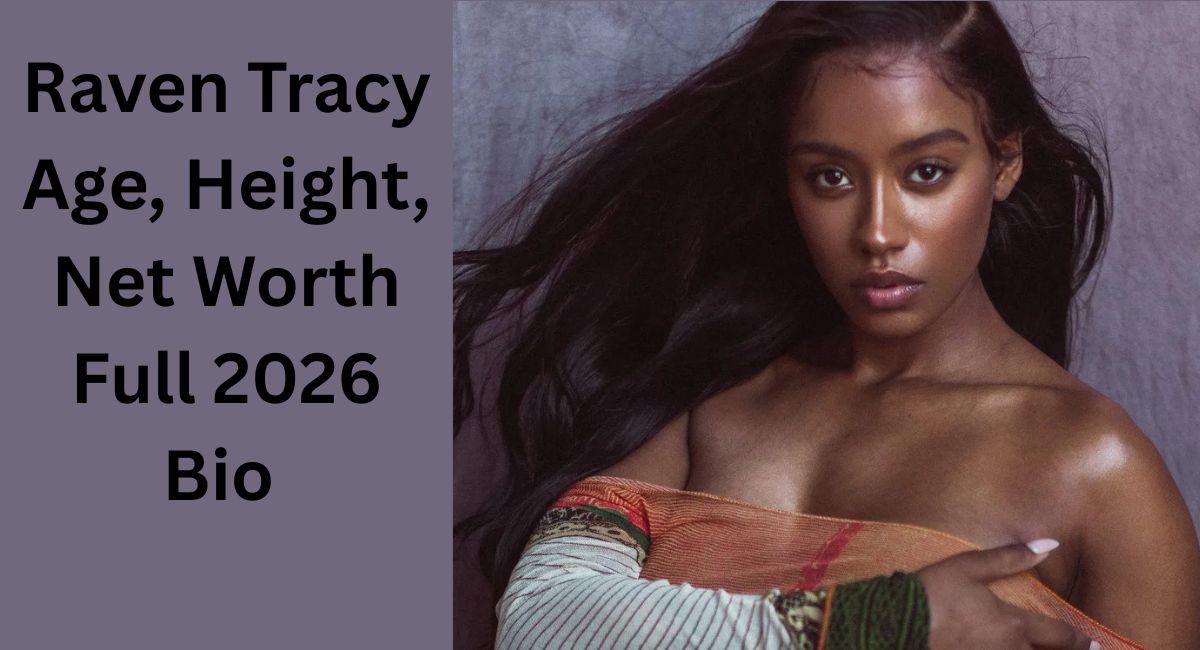 Raven Tracy biography photo showing her age, height, and net worth profile