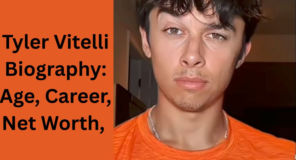 Tyler Vitelli biography, career, age, net worth and life story profile